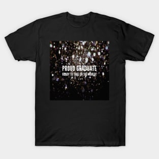 Proud graduate ready to take on the world! T-Shirt